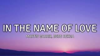 Martin Garrix, Bebe Rexha - In The Name Of Love (Lyrics)