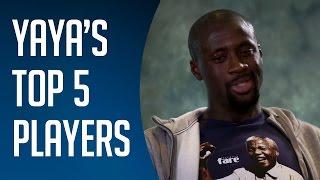 Yaya Toure's top five players in the world