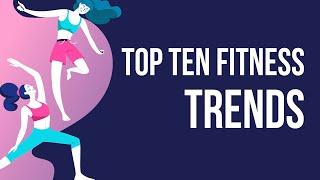 Top 10 Fitness Trends