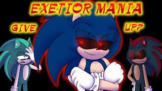 Exetior Mania (Give Up?)