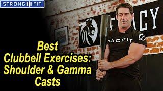 Best Clubbell Exercises: Shoulder And Gamma Casts by Robert Miller