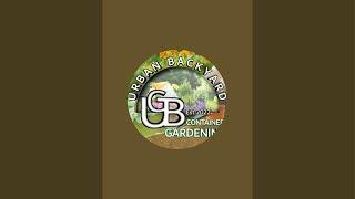 Urban Backyard Container Gardening - UBCG is live!