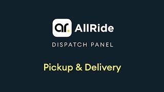 Pickup & Delivery - Order Task Management | AllRide Apps Dispatch Panel