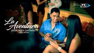 La Aventura - Jhon Alex Castaño (Vídeo Oficial)