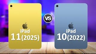 iPad 11 (2025) VS iPad 10 (2022)