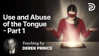 Use and Abuse of the Tongue - Part 1A (1:1)