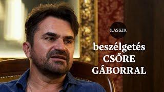 KLASSZIK beszélgetés Csőre Gáborral