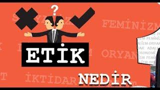 Kavramlar - Etik Nedir?