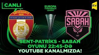 UEFA Konfrans Liqasının 3-cü təsnifat mərhələsinin ilk oyunu | Sent-Patriks Atletik - Sabah | CANLI