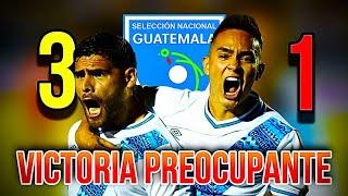 GUATEMALA GANA 3-1 A MARTINICA PERO NO JUGO BIEN POR ESTE MOTIVO!