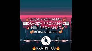 JOCA PIROMANAC DRAGISA PIROMANAC MIKI PIROMANAC BOBAN BURIC - KRATKI TUS 