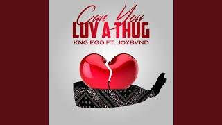 Can You Luv A Thug (feat. JOYBVND)