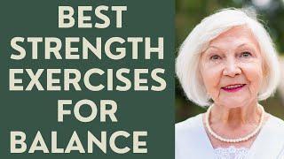 Seniors: Best 3 Strength Exercises for Balance