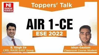 ESE/IES 2022 | Toppers' Talk | CE | Ishan Gautam | AIR-1 | With B. Singh Sir (Ex. IES) | MADE EASY