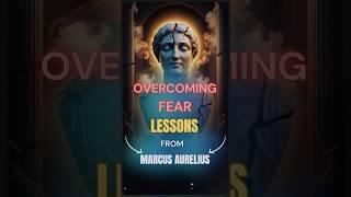 Overcoming Fear | Lessons from Marcus Aurelius #dailystoic #motivation
