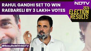 Rahul Gandhi Election Result: At Over 3 Lakh, Rahul Gandhi's Winning Margin From Raebareli