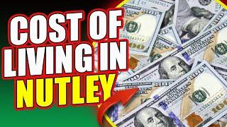 Cost of Living in Nutley NJ, What Does Your Money Get You In Nutley NJ | Is Nutley A Small Town?