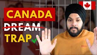 'CANADA is now a 'TRAP': Canada is not worth anymore. Please do not immigrate to Canada until...