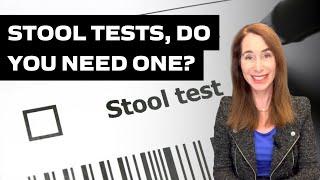 Stool Tests, Do You Need One?