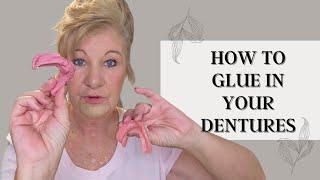 How I Glue In My Denture