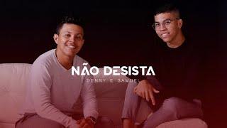 Denny e Samuel - Não Desista acústico | [ Clipe Oficial ]