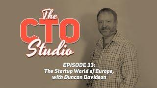 The Startup World of Europe, with Duncan Davidson