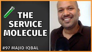 What is a service at it’s core? / Majid Iqbal / Episode #97