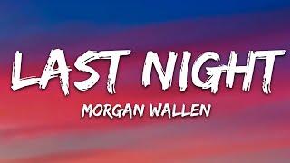 Morgan Wallen - Last Night (Lyrics)