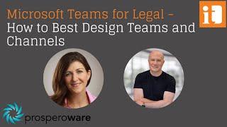 Microsoft Teams for Legal - How to Best Design Teams and Channels with Prosperoware