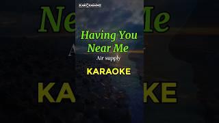 Having You Near Me - Air Supply ( KARAOKE VIDEOKE HD ) #karaoke