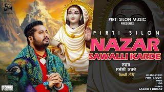 Nazar Sawalli Karde (Official Video)| Pirti Silon | Devotional Song 2023 | Pirti Silon Music