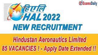 HAL Recruitment 2022 Apply Online Date Extended !! | Hindustan Aeronautics Limited Jobs| Latest Jobs