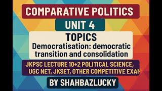 Democratisation – Transition & ConsolidationJKPSC | UGC NET | JKSET other exam | By ShahbazLucky