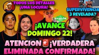 AVANCE DOMINGO 22VERDADERA ELIMINADA, DETALLES DE LA ELIMINACIÓN Y SUPERVIVENCIA REVELADA?, EXATLÓN