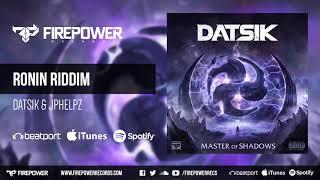 Datsik & JPhelpz - Ronin Riddim