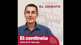 El Centinela de Antonio R. Naranjo: "Begoña Gómez ha cavado su tumba, y con ella Pedro Sánchez"