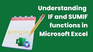 Understanding IF and SUMIF functions in Microsoft Excel