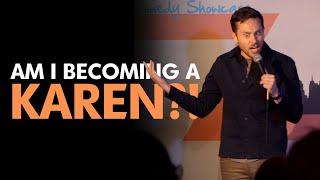 Am I Becoming A Karen? | Zoltan Kaszas