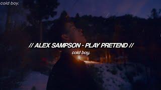 Alex Sampson - Play Pretend (Lyrics)