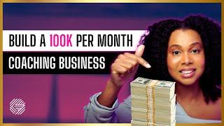 How To Build a $100K/month Coaching Business In 2023 (EASY METHOD)