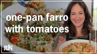 One-Pan Farro with Tomatoes | Smitten Kitchen with Deb Perelman