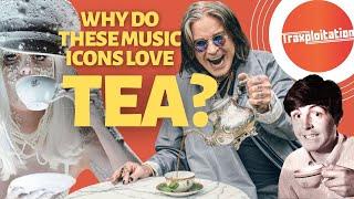 The Beatles, Ozzy Osbourne, Lady Gaga and More! Why do so many music icons love TEA?