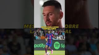 MESSI HABLA SOBRE LAMINE YAMAL #fcbarcelona