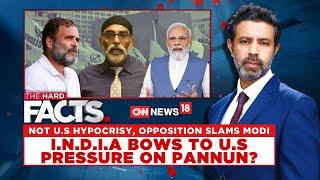 Not U.S Hypocrisy, Opposition Slams Modi: I.N.D.I.A Bows To U.S Pressure On Pannun? | News18