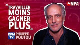 "IL FAUDRAIT TRAVAILLER MOINS ET POUVOIR GAGNER PLUS" Philippe Poutou sur BFM TV