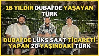 DUBAİ'DE 20 YAŞINDA 4 İŞ KURAN TÜRK | DUBAİ'DE LÜKS SAAT TİCARETİ YAPAN 20 YAŞINDAKİ TÜRK