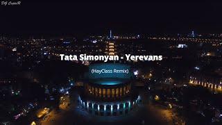 Tata Simonyan - Yerevans (HayClass Remix)