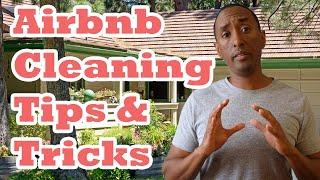 Airbnb 101 Guide: Airbnb Cleaning Tips & Tricks for A Quick Turnover | Episode 7