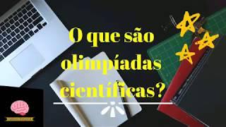 O que são olimpíadas científicas?