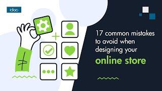 17 common mistakes to avoid when designing your online store